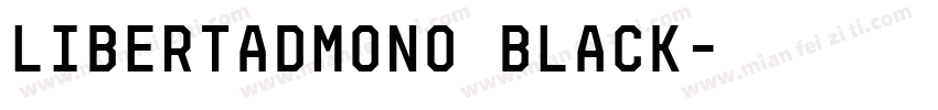 LibertadMono black字体转换